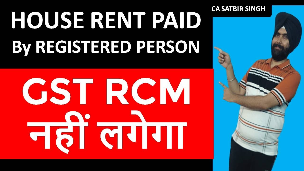 BREAKING NEWS i NO GST RCM on HOUSE RENT BY REGISTERED PERSON I CA