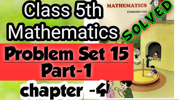 Class 5th | Maths | Problem Set 15 (Part 1) | Chapter 4| Multiplication and Division |