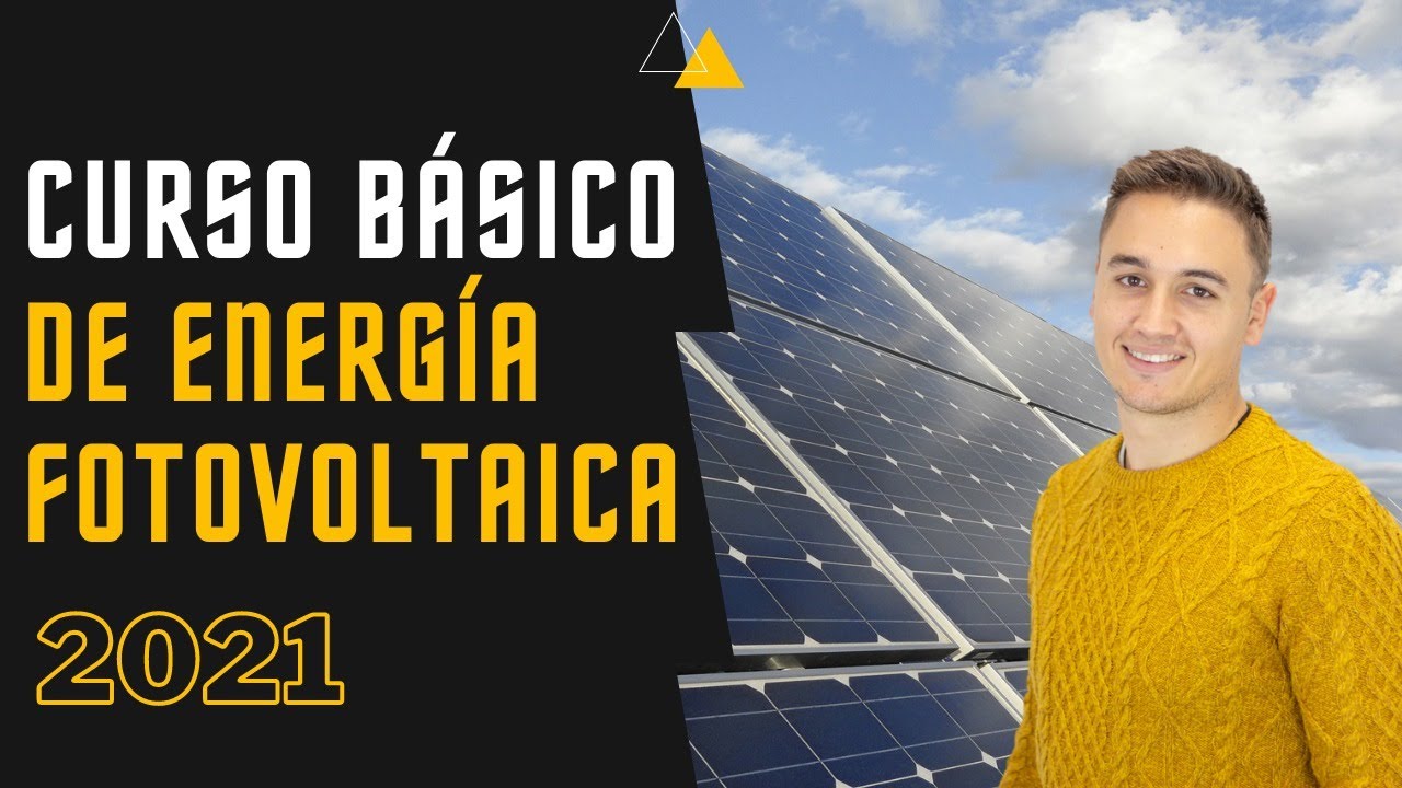 piel Mus loco CURSO BÁSICO DE ENERGÍA SOLAR - YouTube