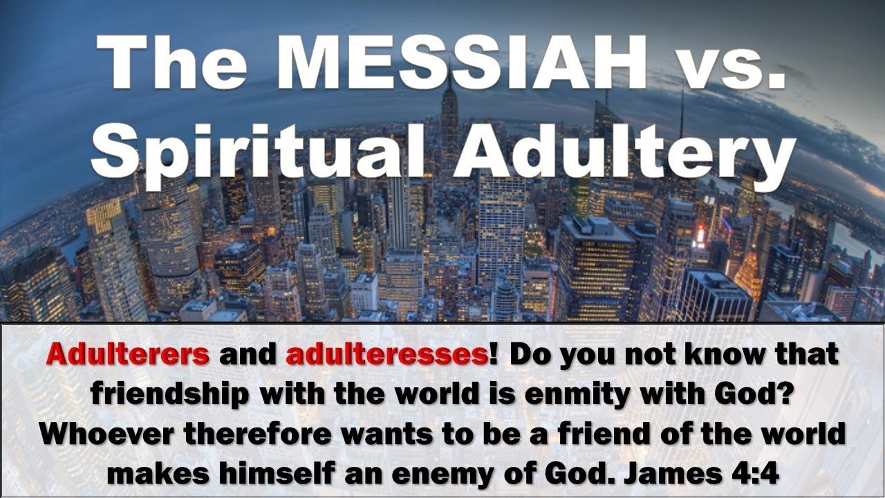 The Messiah Vs Spiritual Adultery Youtube