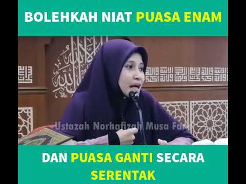 Bolehkah Niat Puasa Enam Dan Puasa Ganti Secara Serentak Ustazah Asma Harun Youtube