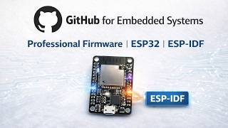GitHub for Embedded Systems Developers | ESP32 Firmware Project Setup (ESP-IDF)