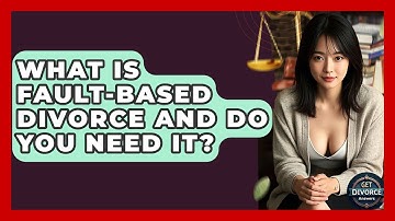 What Is Fault-based Divorce And Do You Need It? - Get Divorce Answers