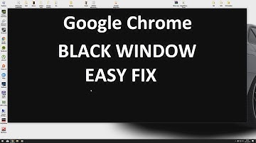 Google Chrome Black screen/window fix [FAST & EASY]