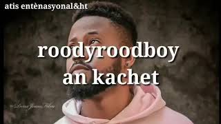 Roody Roodboy - An kachet lyrics..