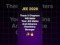 JEE 2026 Chemistry: Must do Chapters #jee #jeemains #iit #shorts
