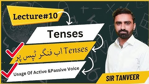 Tenses: Usage of Active & Passive Voice,  Lecture 10 (MDCAT/NUMS)