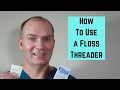 How to use a Floss Threader to clean under a bridge or retainer.