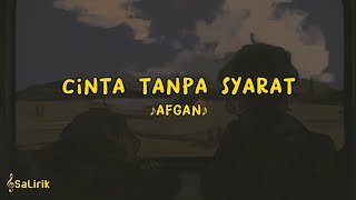 Cinta Tanpa Syarat  - Afgan ♪ Lirik Lagu ‎