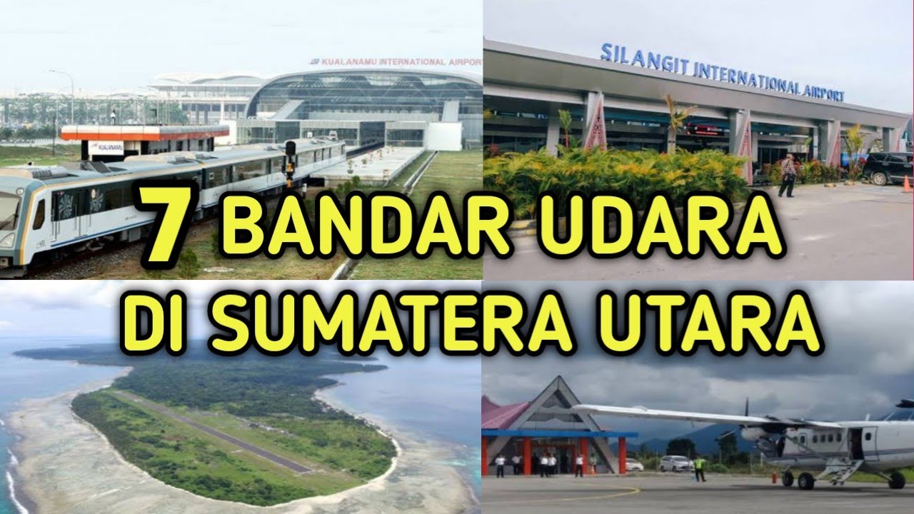 INILAH 7 BANDAR UDARA DI SUMATERA UTARA