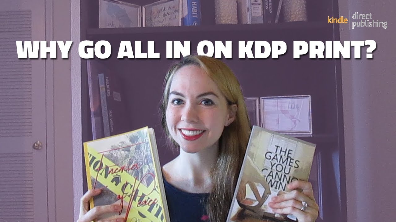 Why Go All in on KDP Print? | Benefits of Self-Publishing Your Paperback with Amazon KDP