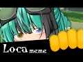 〔ゆっくりmeme〕Loca