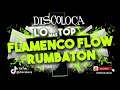 Sesin dj discoloca lo ms top flamenco flow rumbaton