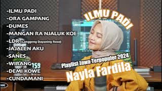 FULL ALBUM ILMU PADI - NAYLA FARDILA - PLAYLIST JAWA TERPOPULER 2024