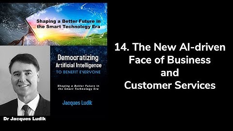 14. The New AI-driven Face of Business and Customer Services