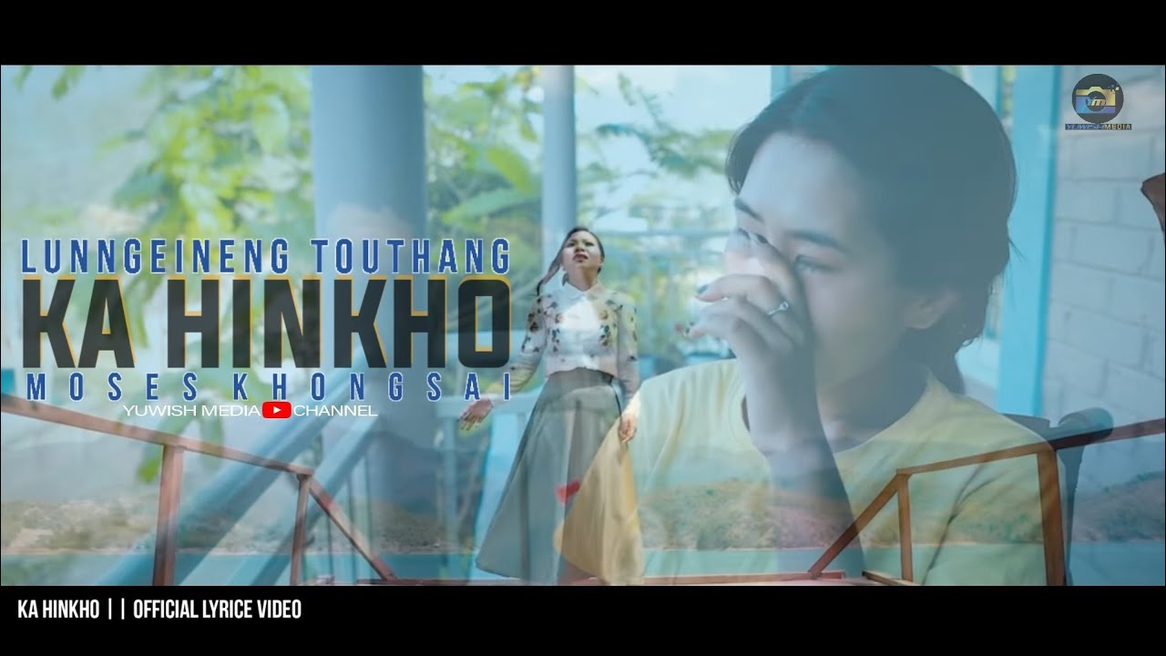 KA HINKHO  Lunngeineng Touthang  Official lyrice video  YUWISHMEDIA