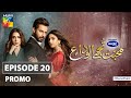 Mohabbat Tujhe Alvida | Episode 20 | Promo | Digitally Powered By Master Paints | HUM TV | Drama