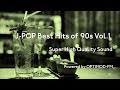 90's J-POP Best - 90年代 J-POP名曲集 vol.1【超・高音質】