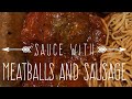 My Ultimate Comfort Food: Sauce With Meatballs and Sausages