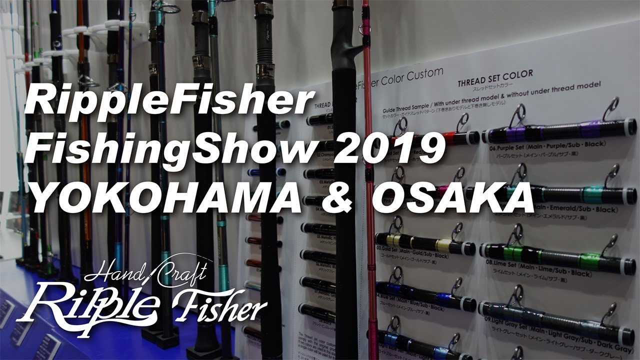RippleFisher 2019 FishingShow / Yokohama & Osaka YouTube