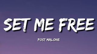 Post Malone - Set Me Free (Lyrics)