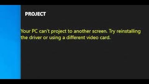Your pc cant project to another screen là gì năm 2024