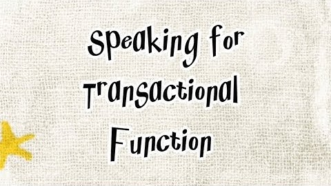 Speaking for Transactional Function (The Secret to Learning English)