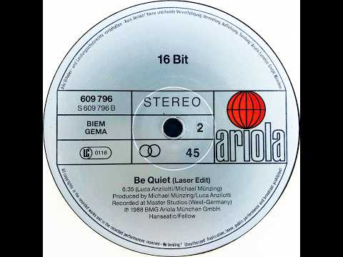 16 Bit • Be Quiet (Laser Edit) (1988)