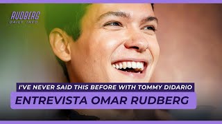 Entrevista Omar Rudberg | I've Never Said This Before with Tommy DiDario [Legendado PTBR] [ESP]