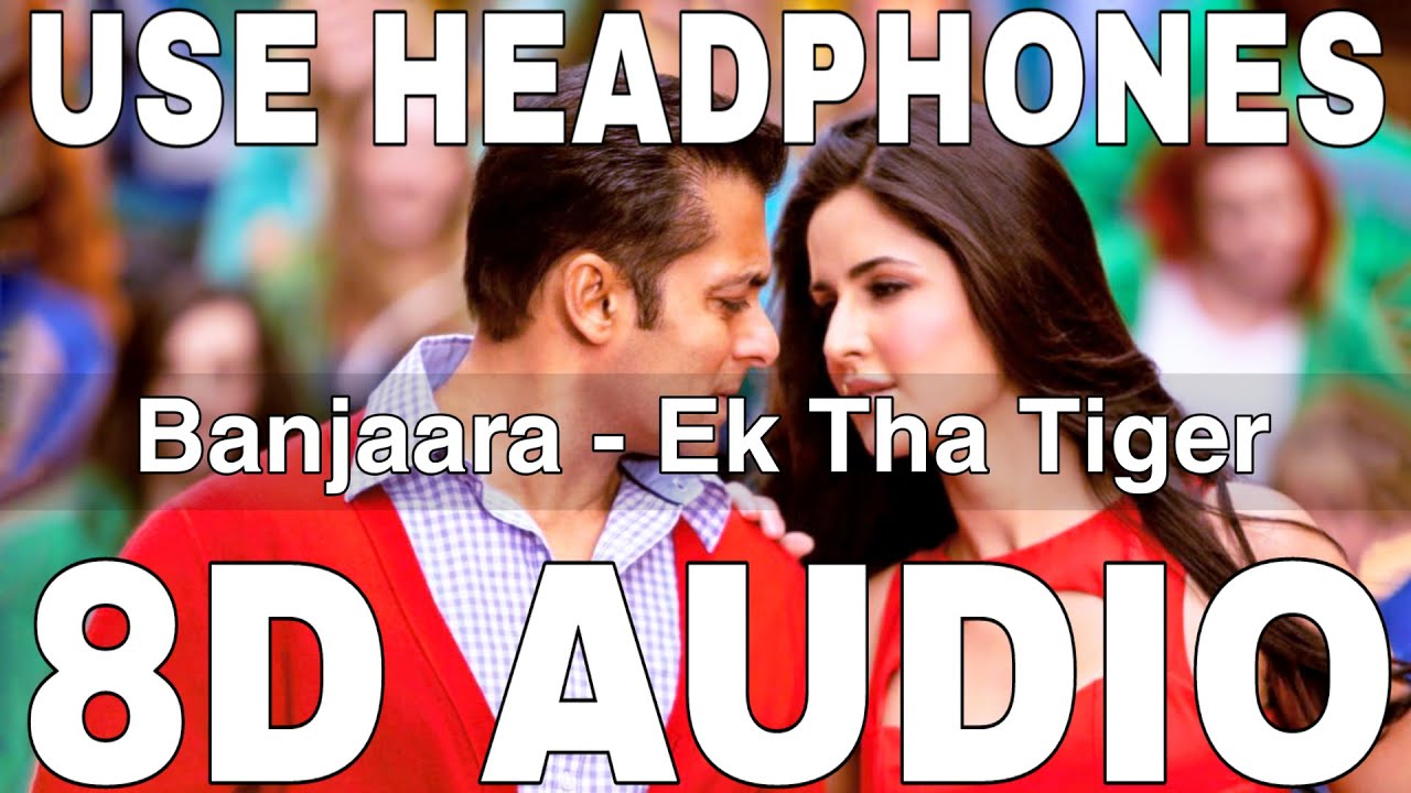 Banjaara 8D Audio  Ek Tha Tiger  Sukhwinder Singh  Salman Khan Katrina Kaif