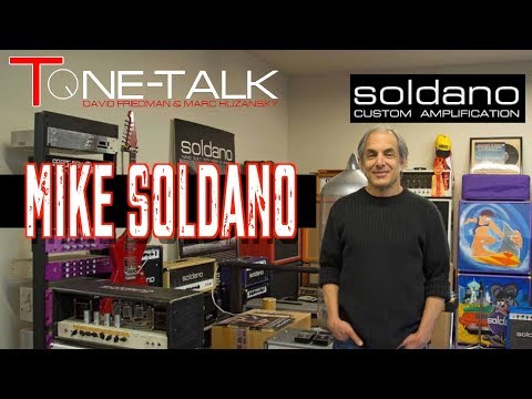 Ep. 19 - Mike Soldano of Soldano Custom Amps joins Dave Friedman and Marc Huzansky