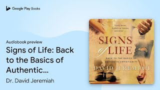 Signs of Life: Back to the Basics of Authentic… by Dr. David Jeremiah · Audiobook preview