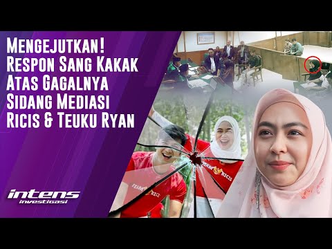 Respon  Kakak Atas Gagalnya Sidang Mediasi Ricis & Teuku Ryan | Intens Investigasi | Eps 3452