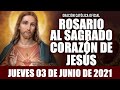 ROSARIO AL SAGRADO CORAZÓN HOY JUEVES 03 DE JUNIO DE 2021 (JUNIO MES DEL SAGRADO CORAZÓN DE JESÚS)
