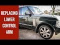 Range Rover L322 - Replacing lower control arm