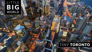 Tiny Toronto in 4k | Little Big World | Time lapse & tilt shift