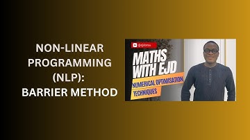 16. Barrier Method for Non-Linear Programme (NLP)