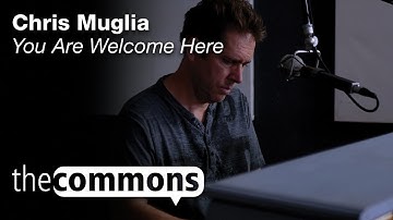 The Commons: You Are Welcome Here – Chris Muglia
