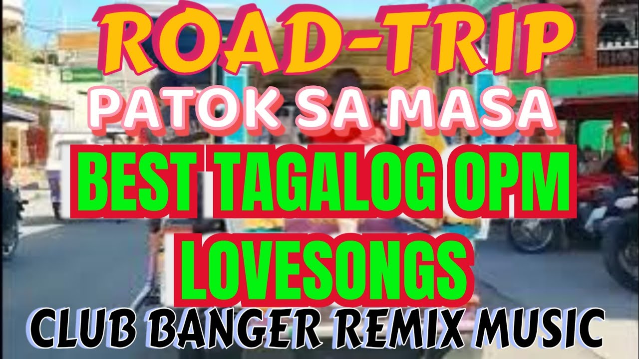 road trip tagalog song