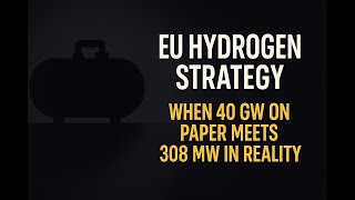 EU Hydrogen Strategy - When 40 GW on Paper Meets 308 MW in Reality