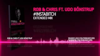 Rob & Chris ft. Udo Bönstrup - #Instabitch (Extended Mix)