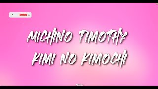Mitchino Timothy Kimi no Kimochi(Lyrics)