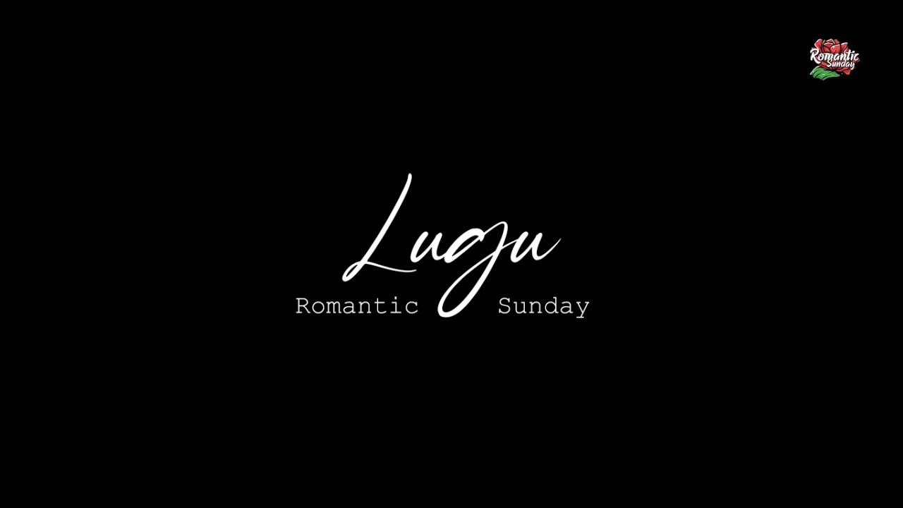 ROMANTIC SUNDAY - LUGU (Official Music Video)