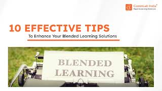 10 Tips to Enhance Your Blended Learning Solutions