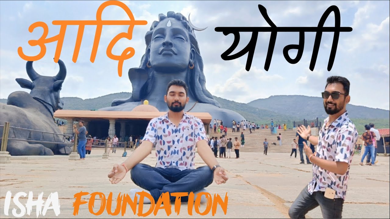 I Visited Adiyogi In Chickballapur Bangalore How To Reach Isha i-visited-adiyogi-in-chickballapur-bangalore-how-to-reach-isha