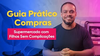 Dicas de Compras: Como Educar Crianças no Supermercado