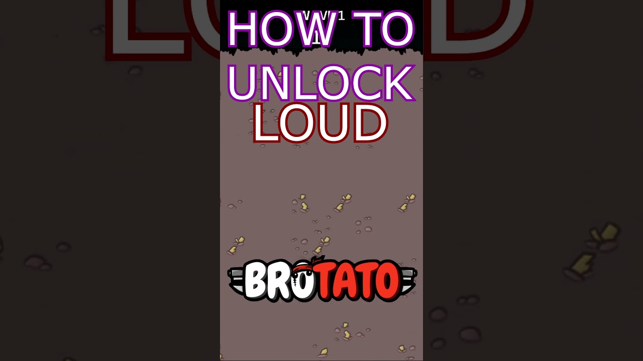 How to unlock LOUD in Brotato 