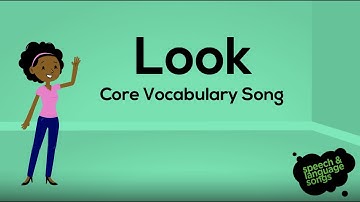 Look | Core Vocabulary Song