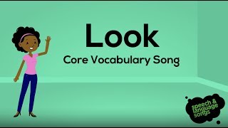 Look Core Vocabulary Song