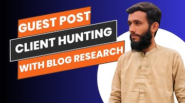 Guest Post Client Hunting Through Blog Research | Step-by-Step Guide